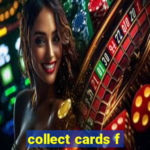 collect cards f